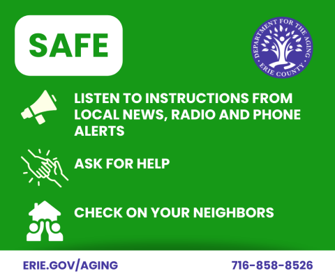 listen to instructions from local news, radio, and phone alerts, ask for help, check on your neighbors