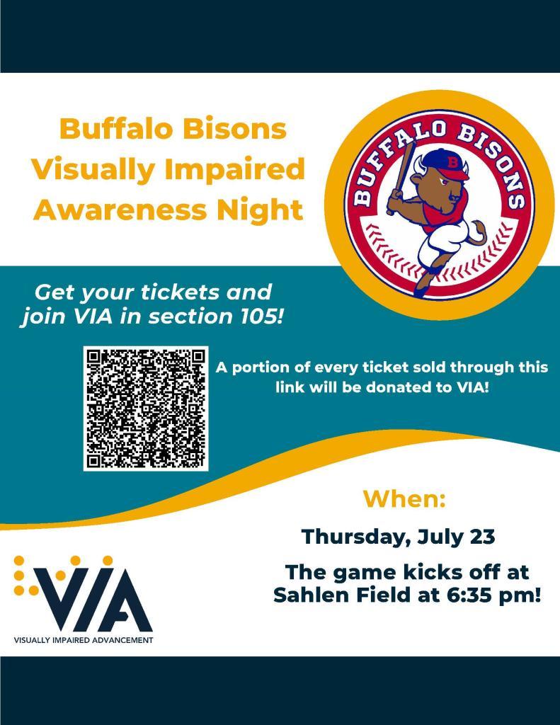 The image is a flyer for Visually Impaired Awareness (VIA) night with the Buffalo Bisons. A portion of every ticket sold through the QR code will be donated to VIA. Join VIA July 23rd. The game starts at 6:35pm