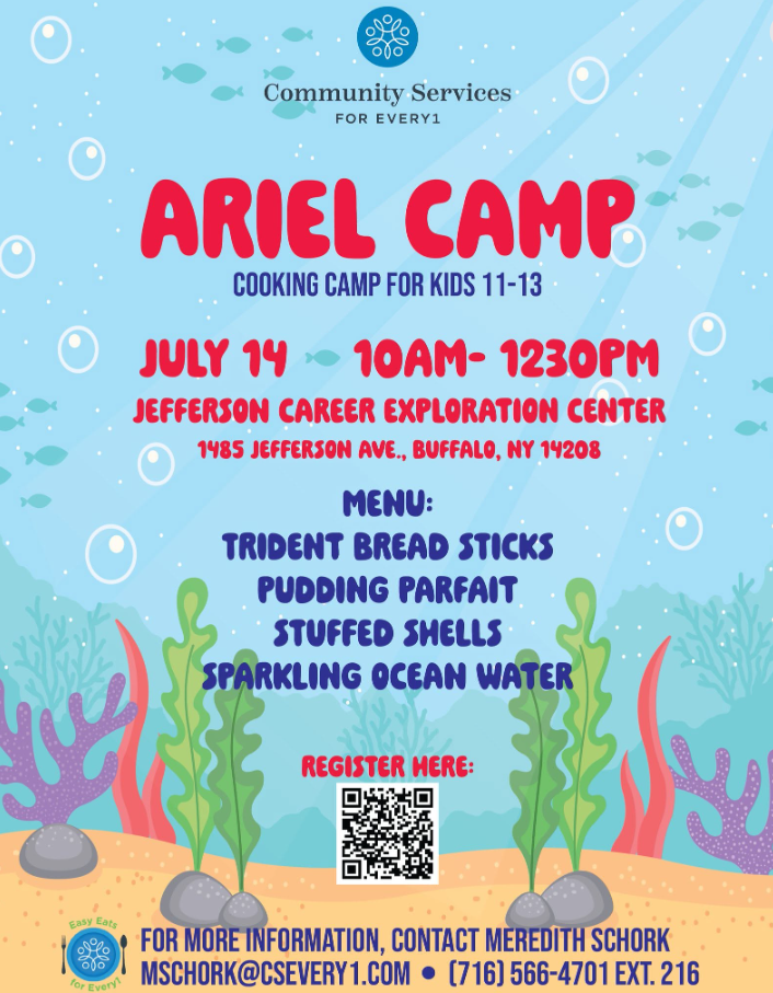 Image is a flyer for COmmunity Services for Every1 cooking camp for kids. The background is a cartoon interpretation of the seabed. The event is July 14 from 10AM-12:30PM at the Jefferson Career Exploration Center 1485 Jefferson Ave. For more information contact Meredith Schork by email mschork@csevery1.com  or phone 716-566-4701 extension 216