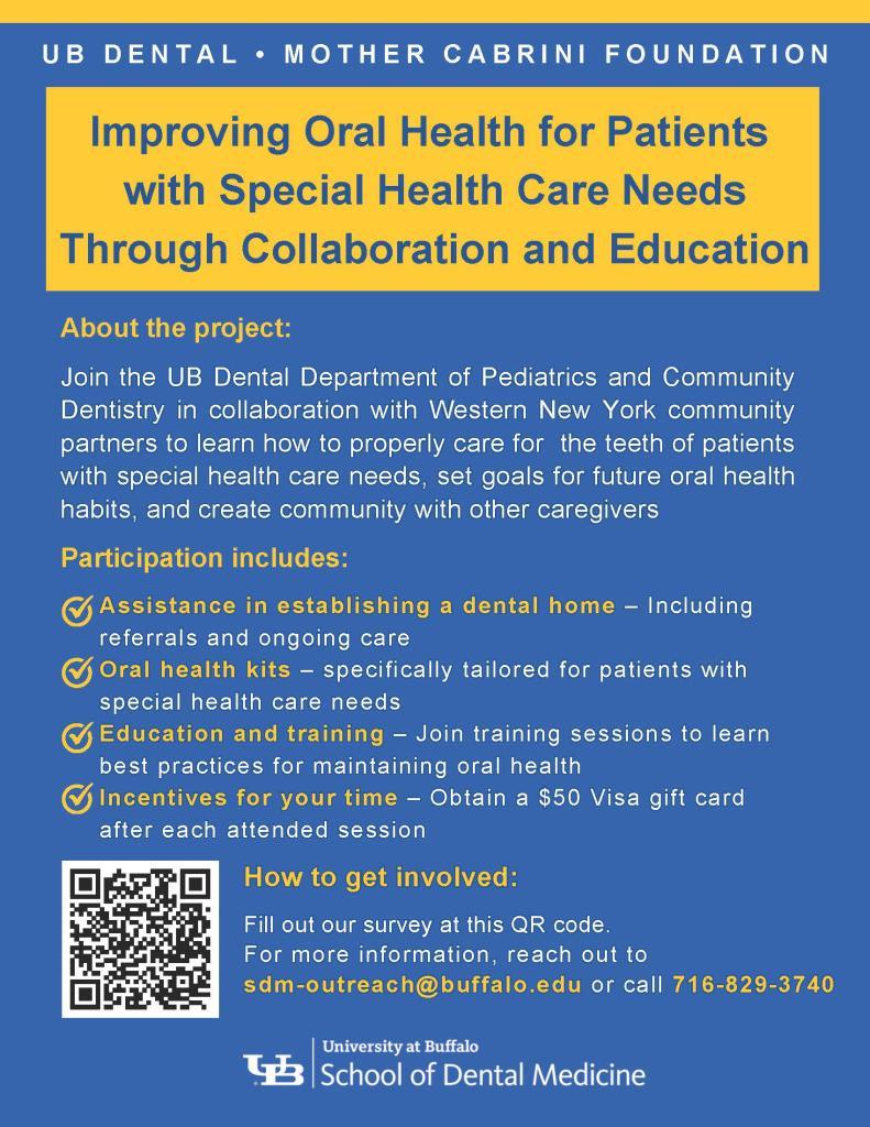 The image contains text relating to a project by UB Dental Department of Pediatrics and Community Dentistry. The project entails learning how to provide dental care for patients with special health care needs. Scan the QR code to fill out the survey or reach out to sdm-outreach@buffalo.edu or call 716-829-3740 for more information.
