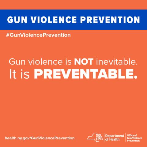 Message: Gun violence is not inevitable, it is preventable. From the New York State Department of Health