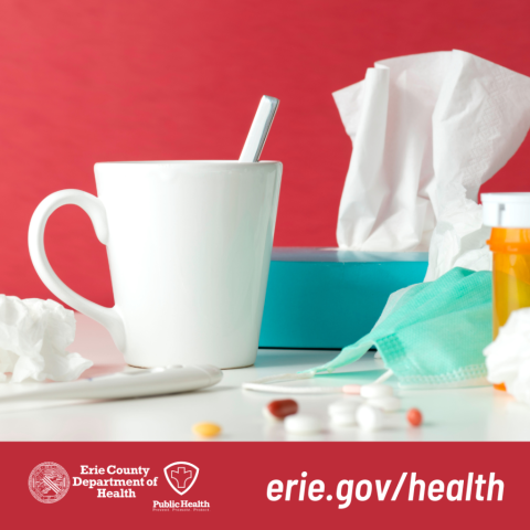 Tea mug, tissues, prescription pill bottle pictured with Erie County Department of Health logo and erie.gov/health