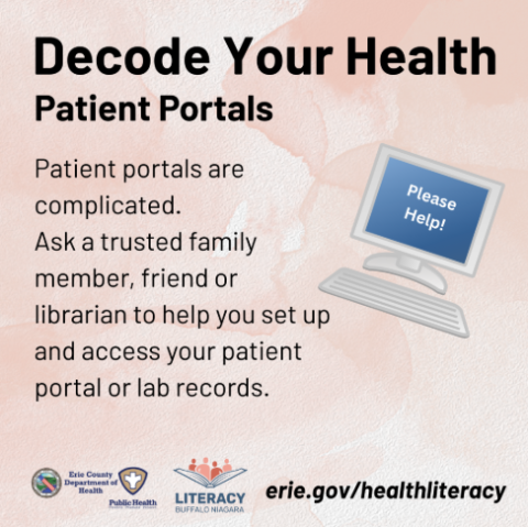 Decode your health with patient portals. They are complicated; ask for help if you need it.